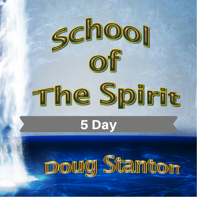 School of the Spirit - 5 Day (Video) Complete Set $95