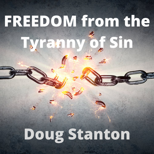 FREEDOM from the Tyranny of Sin (Audio)
