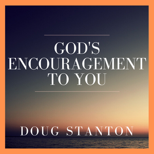 God's Encouragement To You (Video)