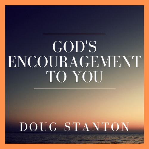 God's Encouragement To You (Audio)
