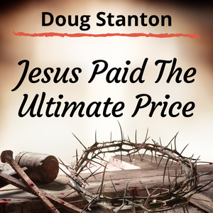 Jesus Paid The Ultimate Price (Audio)