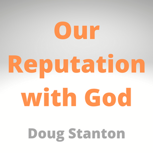 Our Reputation with God (Video)