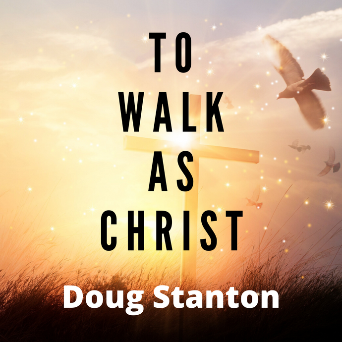 To Walk As Christ (Video)