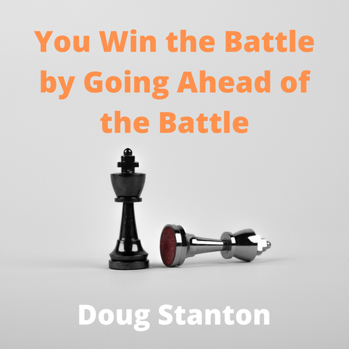 You Win the Battle by Going Ahead of the Battle (Video)